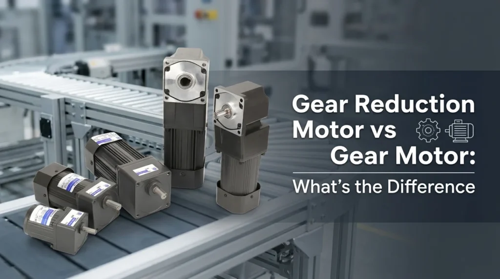 Gear Reduction Motor vs Gear Motor What’s the Difference