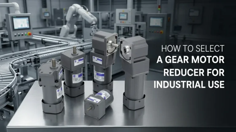 How to Select an Industrial Gear Motor Reducer Guide